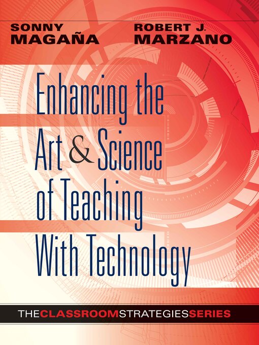 Title details for Enhancing the Art & Science of Teaching With Technology by Sonny Magana - Available